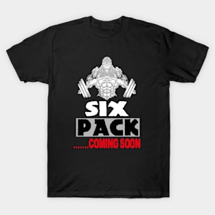 Six Pack Coming Soon - Funny T-Shirt